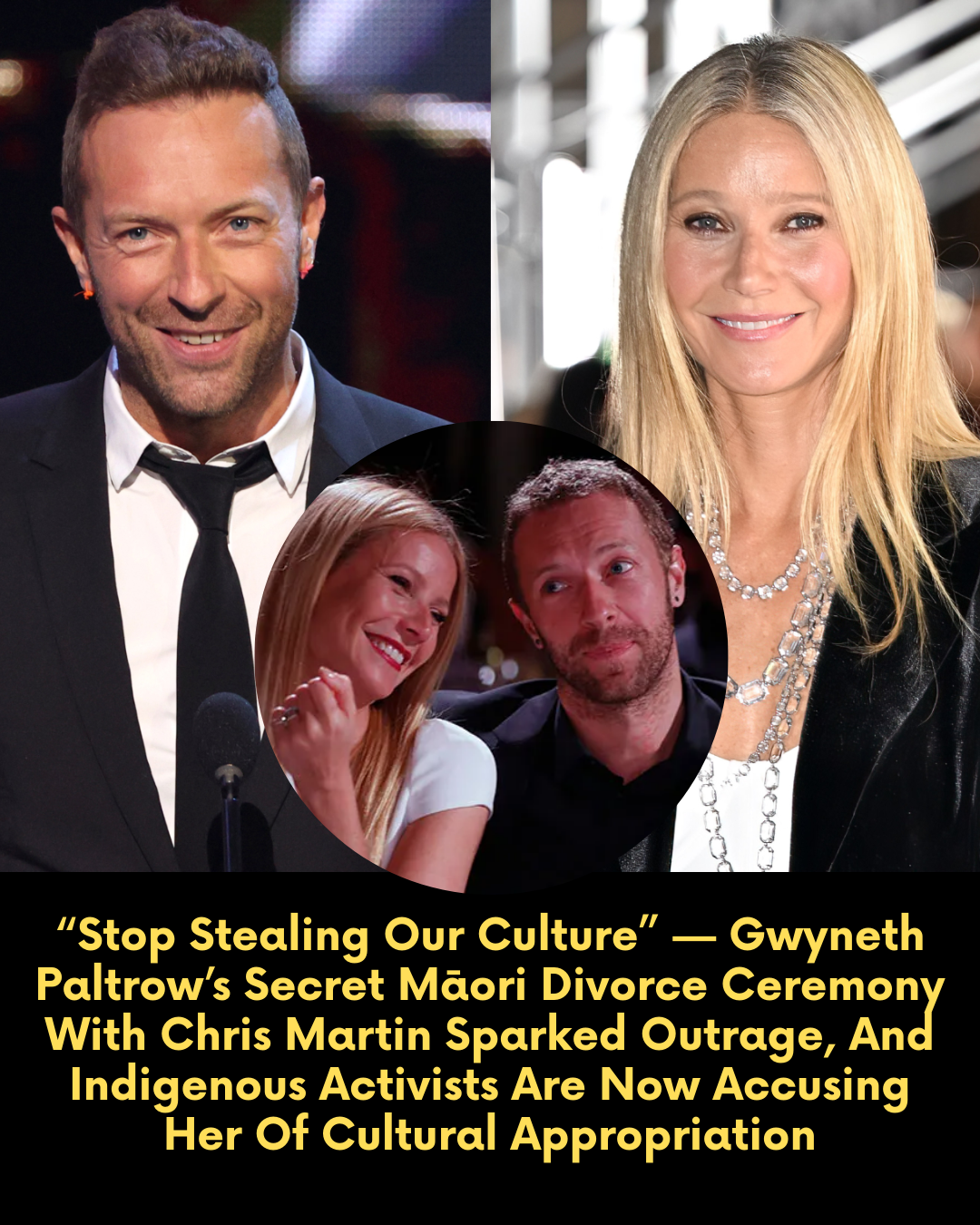 “Stop Stealing Our Culture” — Gwyneth Paltrow’s Secret Māori Divorce Ceremony With Chris Martin Sparked Outrage, And Indigenous Activists Are Now Accusing Her Of Cultural Appropriation