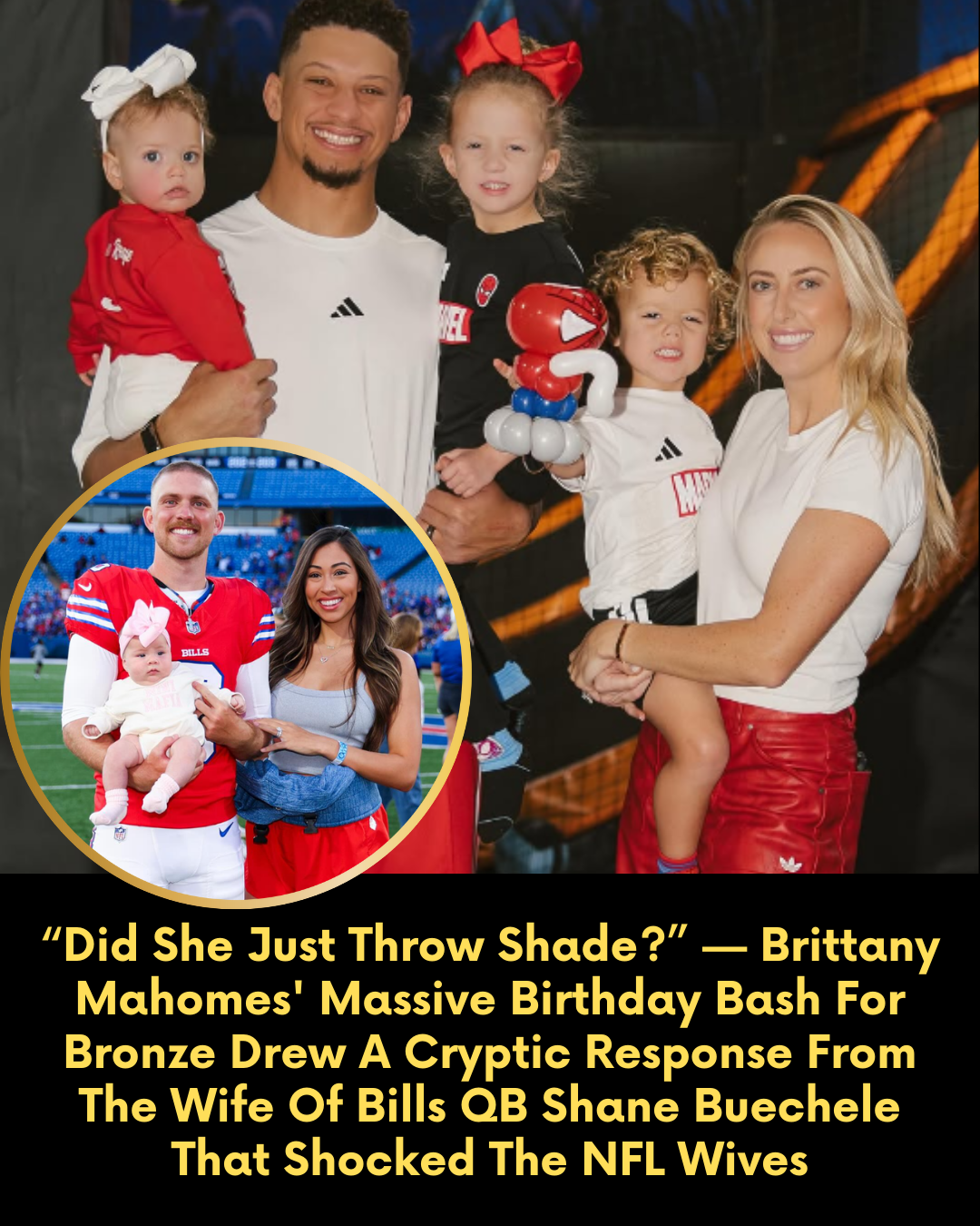 “Did She Just Throw Shade?” — Brittany Mahomes’ Massive Birthday Bash For Bronze Drew A Cryptic Response From The Wife Of Bills QB Shane Buechele That Shocked The NFL Wives
