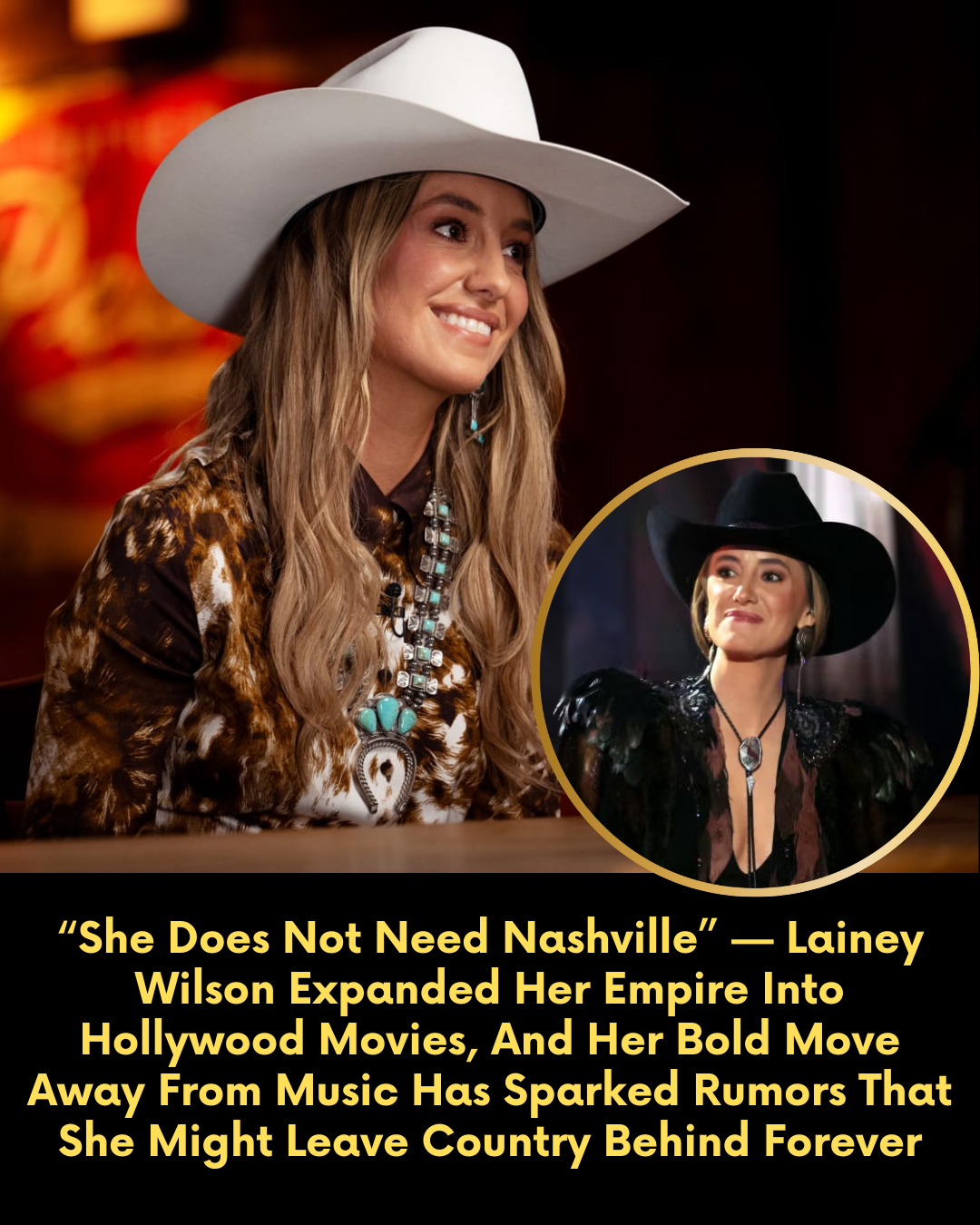 “She Does Not Need Nashville” — Lainey Wilson Expanded Her Empire Into Hollywood Movies, And Her Bold Move Away From Music Has Sparked Rumors That She Might Leave Country Behind Forever