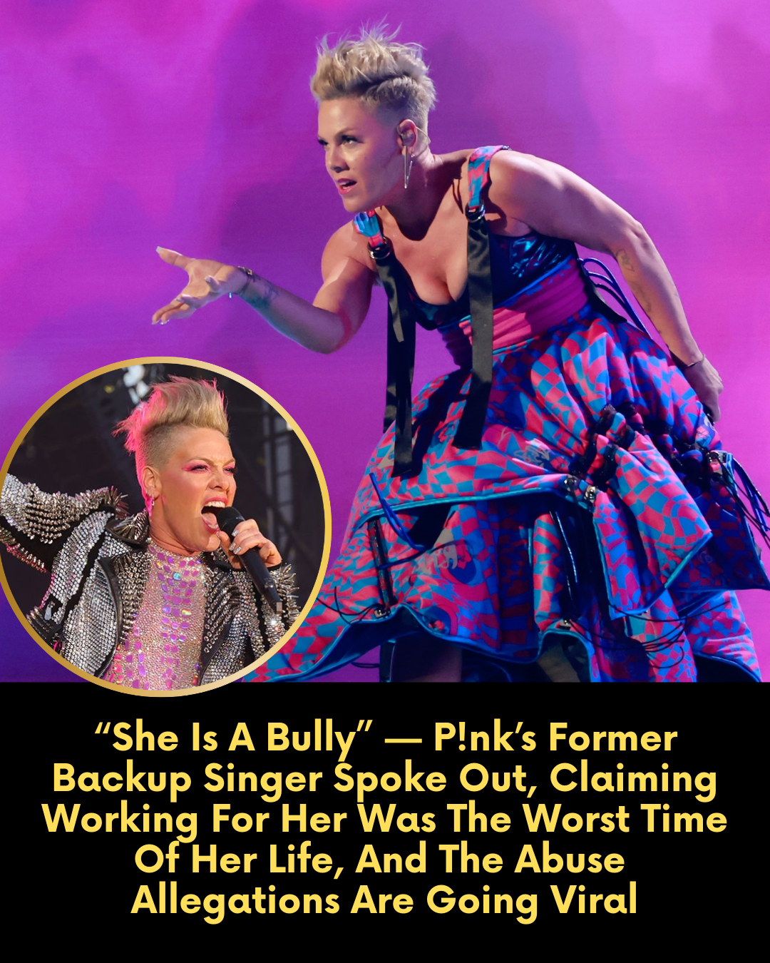 “She Is A Bully” — P!nk’s Former Backup Singer Spoke Out, Claiming Working For Her Was The Worst Time Of Her Life, And The Abuse Allegations Are Going Viral