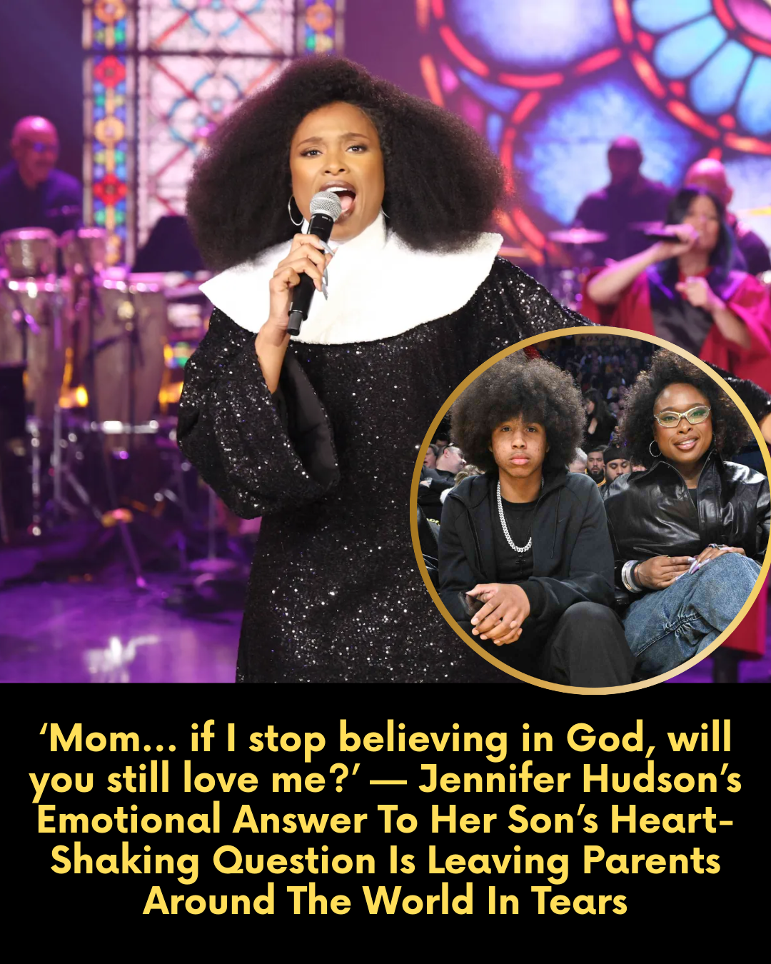 ‘Mom… if I stop believing in God, will you still love me?’ — Jennifer Hudson’s Emotional Answer To Her Son’s Heart-Shaking Question Is Leaving Parents Around The World In Tears