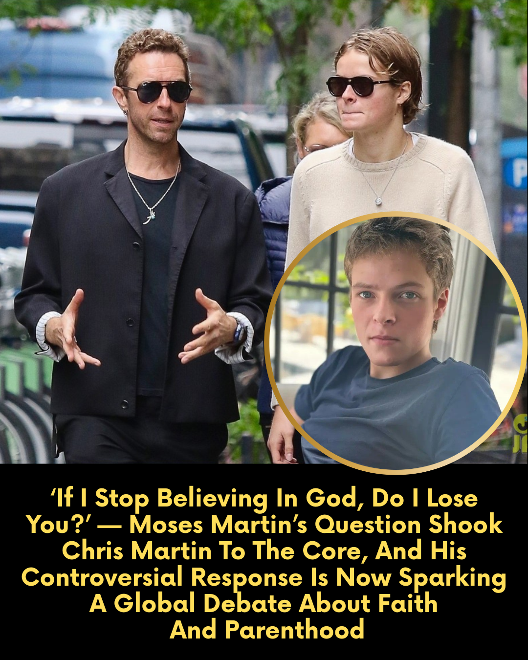 “If I Stop Believing In God, Do I Lose You?” — Moses Martin’s Fearful Question Stunned His Father And Chris Martin’s Loving Answer Changed Their Bond Forever