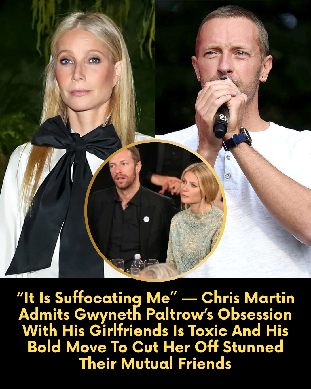 “It Is Suffocating Me” — Chris Martin Admits Gwyneth Paltrow’s Obsession With His Girlfriends Is Toxic And His Bold Move To Cut Her Off Stunned Their Mutual Friends