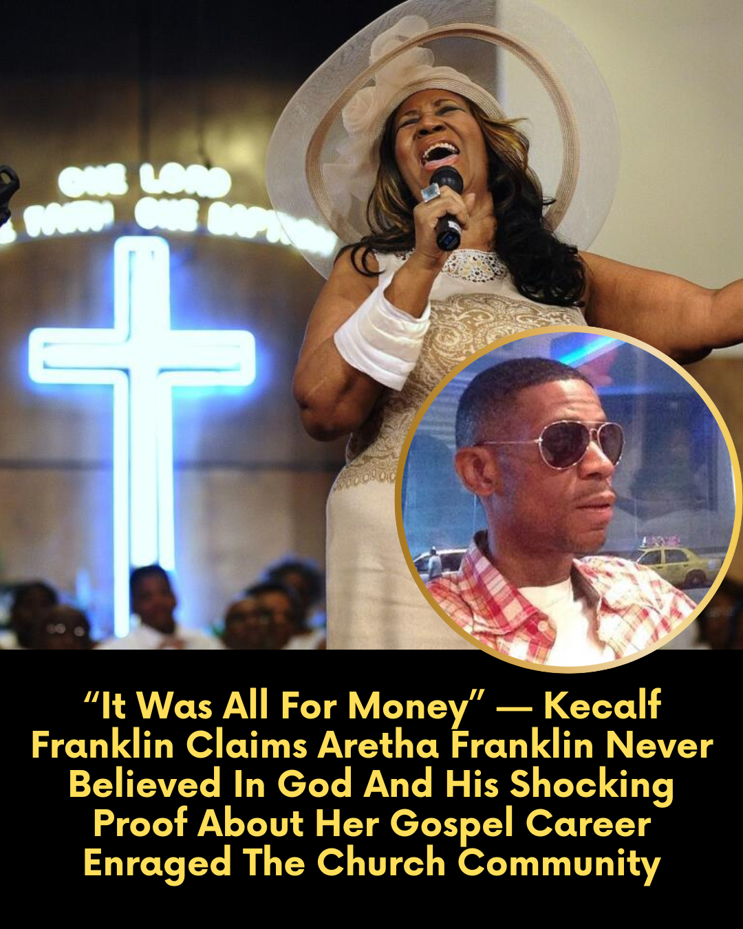 “It Was All For Money” — Kecalf Franklin Claims Aretha Franklin Never Believed In God And His Shocking Proof About Her Gospel Career Enraged The Church Community