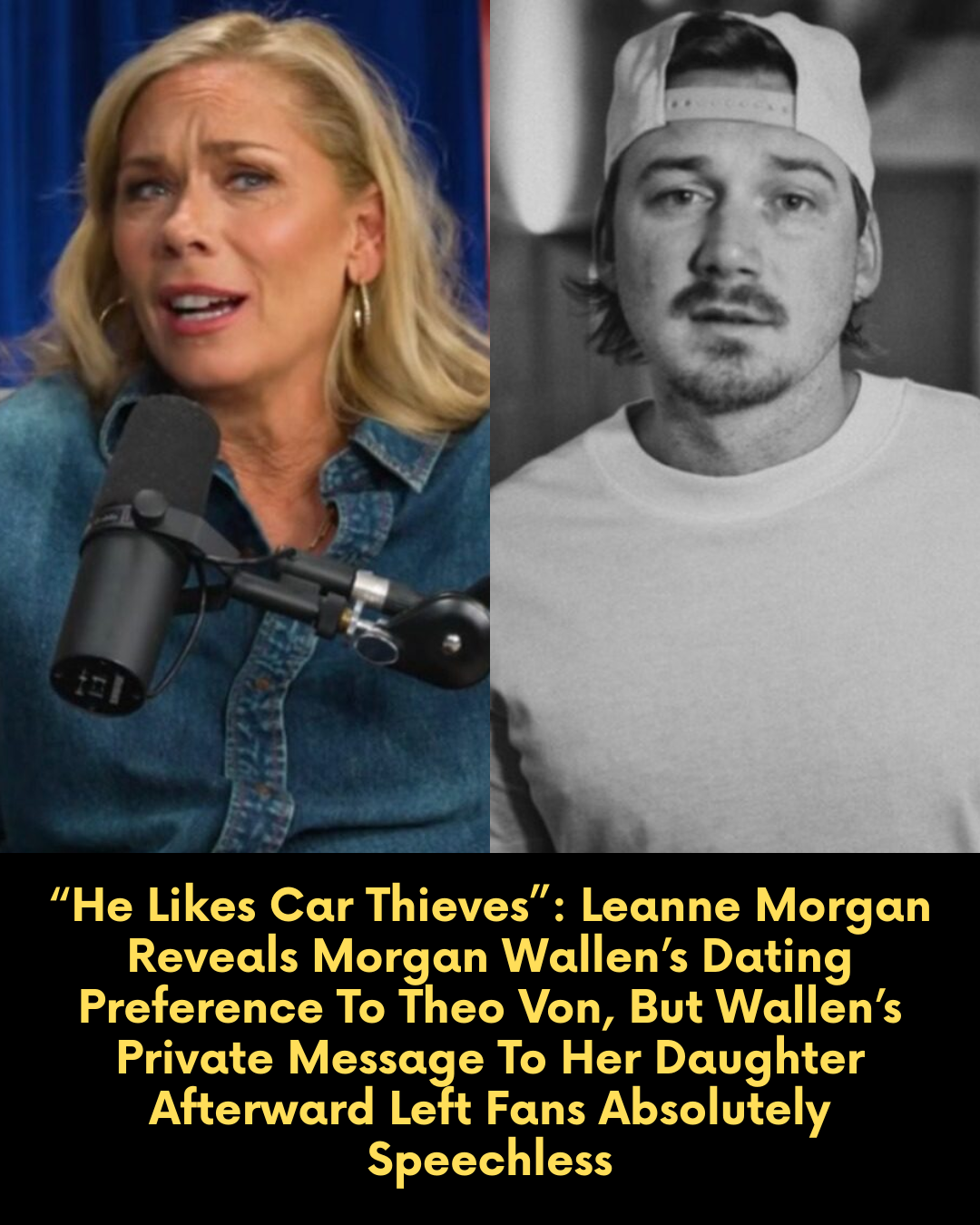 “He Likes Car Thieves” — Leanne Morgan Reveals Morgan Wallen’s Dating Preference To Theo Von, But Wallen’s Private Message To Her Daughter Afterward Left Fans Absolutely Speechless