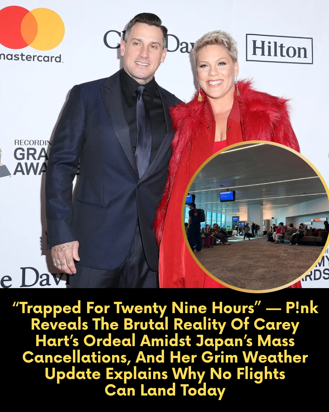 “Trapped For Twenty Nine Hours” — P!nk Reveals The Brutal Reality Of Carey Hart’s Ordeal Amidst Japan’s Mass Cancellations, And Her Grim Weather Update Explains Why No Flights Can Land Today