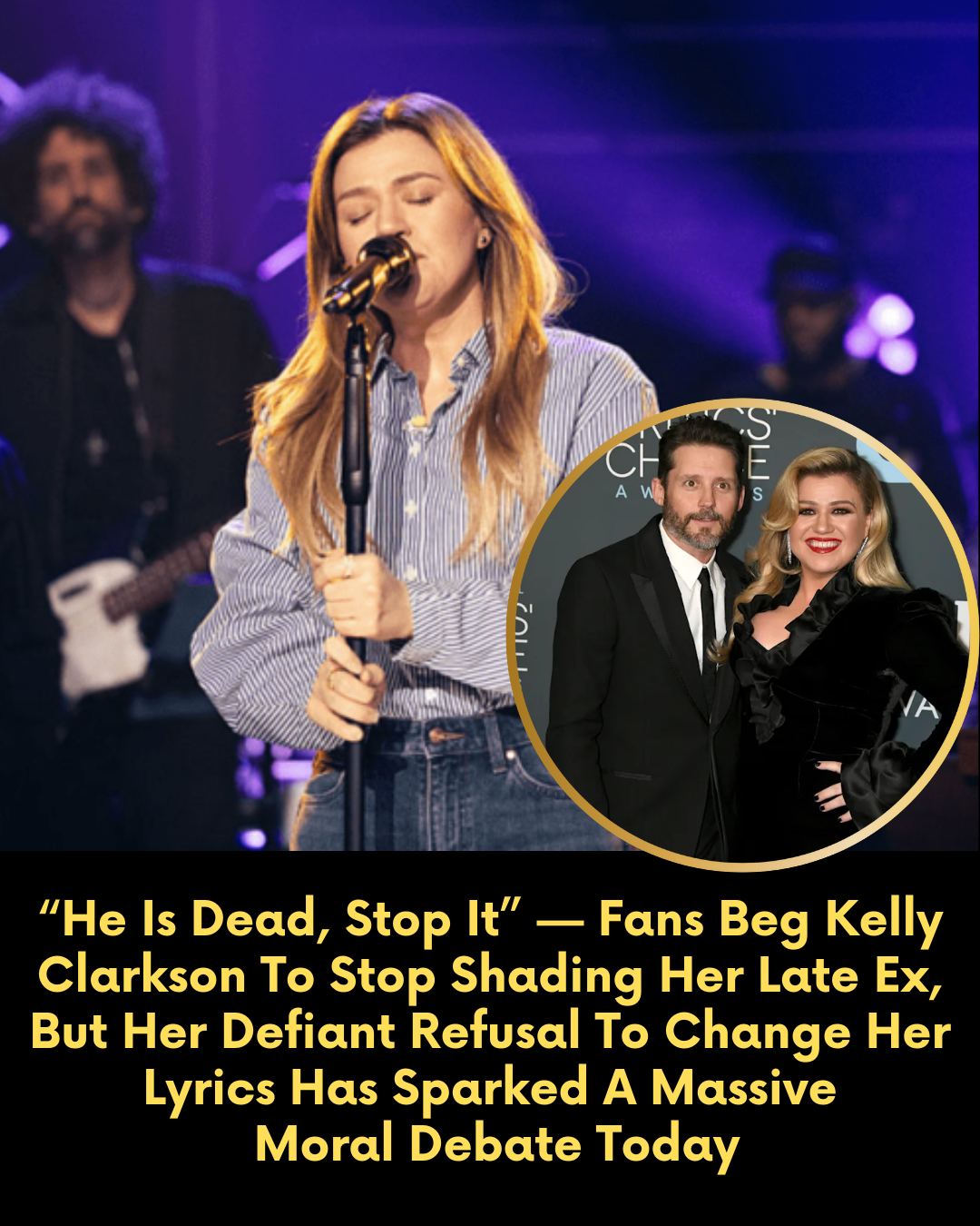 “He Is Dead, Stop It” — Fans Beg Kelly Clarkson To Stop Shading Her Late Ex, But Her Defiant Refusal To Change Her Lyrics Has Sparked A Massive Moral Debate Today
