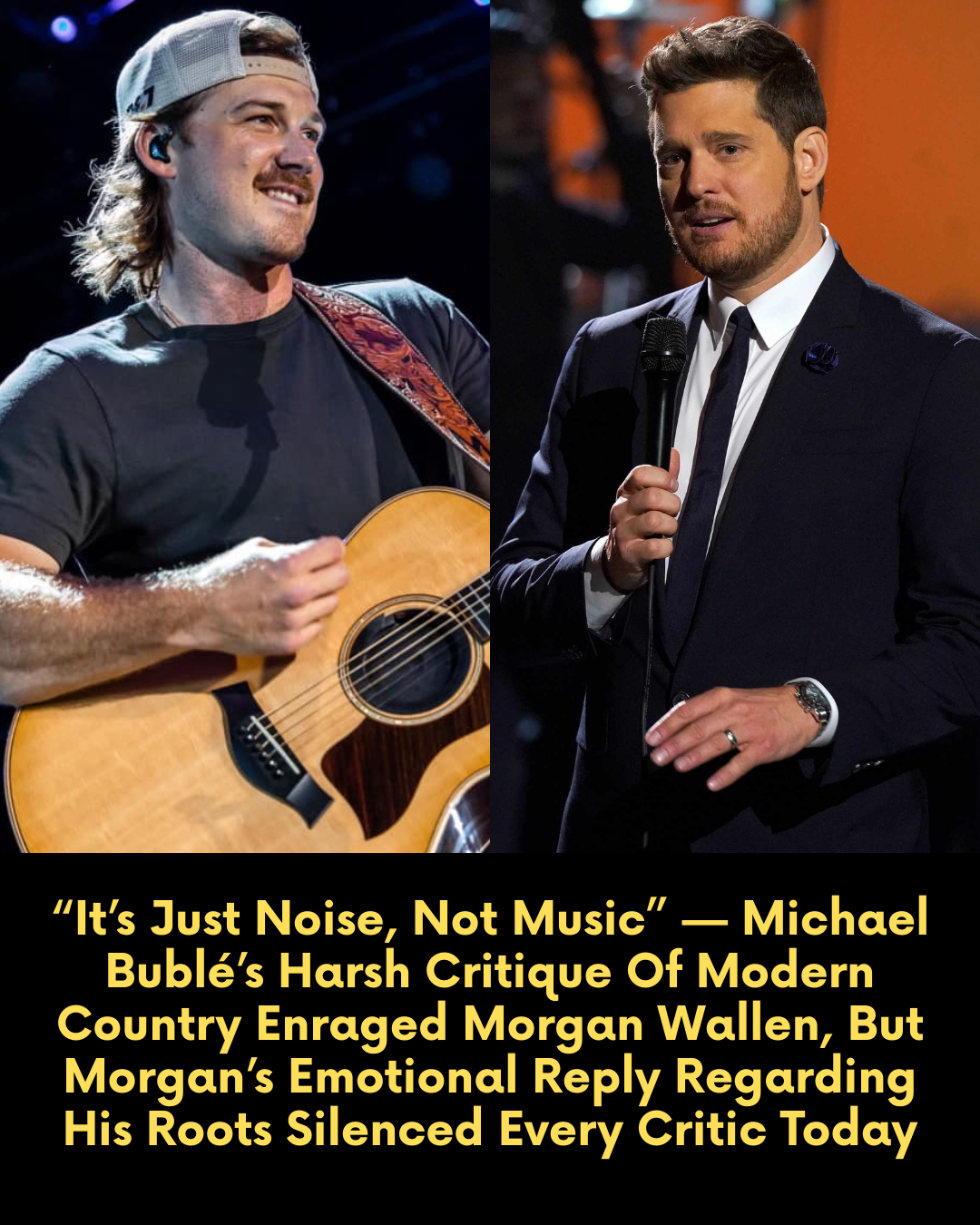 “It’s Just Noise, Not Music” — Michael Bublé’s Harsh Critique Of Modern Country Enraged Morgan Wallen, But Morgan’s Emotional Reply Regarding His Roots Silenced Every Critic Today