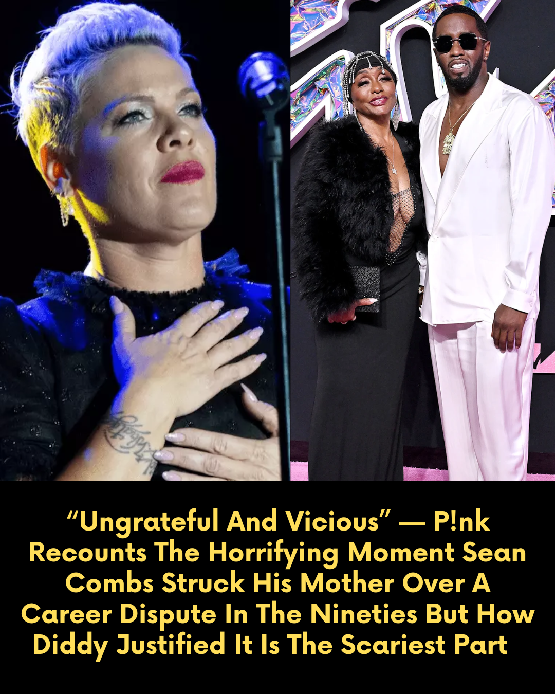 “Ungrateful And Vicious” — P!nk Recounts The Horrifying Moment Sean Combs Struck His Mother Over A Career Dispute In The Nineties But How Diddy Justified It Is The Scariest Part