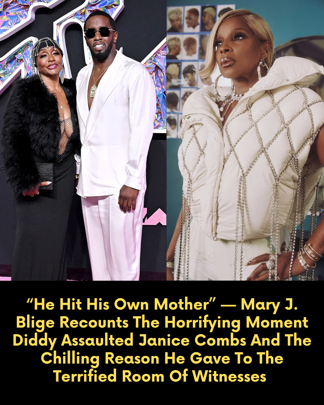 “He Hit His Own Mother” — Mary J. Blige  Recounts The Horrifying Moment Diddy Assaulted Janice Combs And The Chilling Reason He Gave To The Terrified Room Of Witnesses