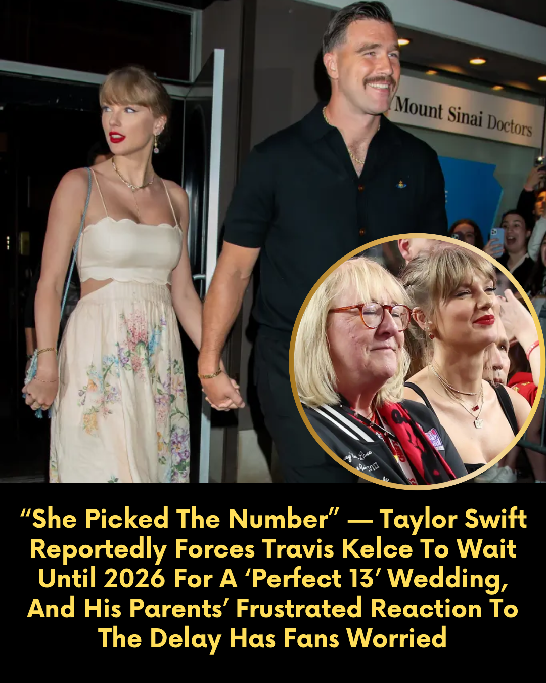 “She Picked The Number” — Taylor Swift Reportedly Forces Travis Kelce To Wait Until 2026 For A ‘Perfect 13’ Wedding, And His Parents’ Frustrated Reaction To The Delay Has Fans Worried