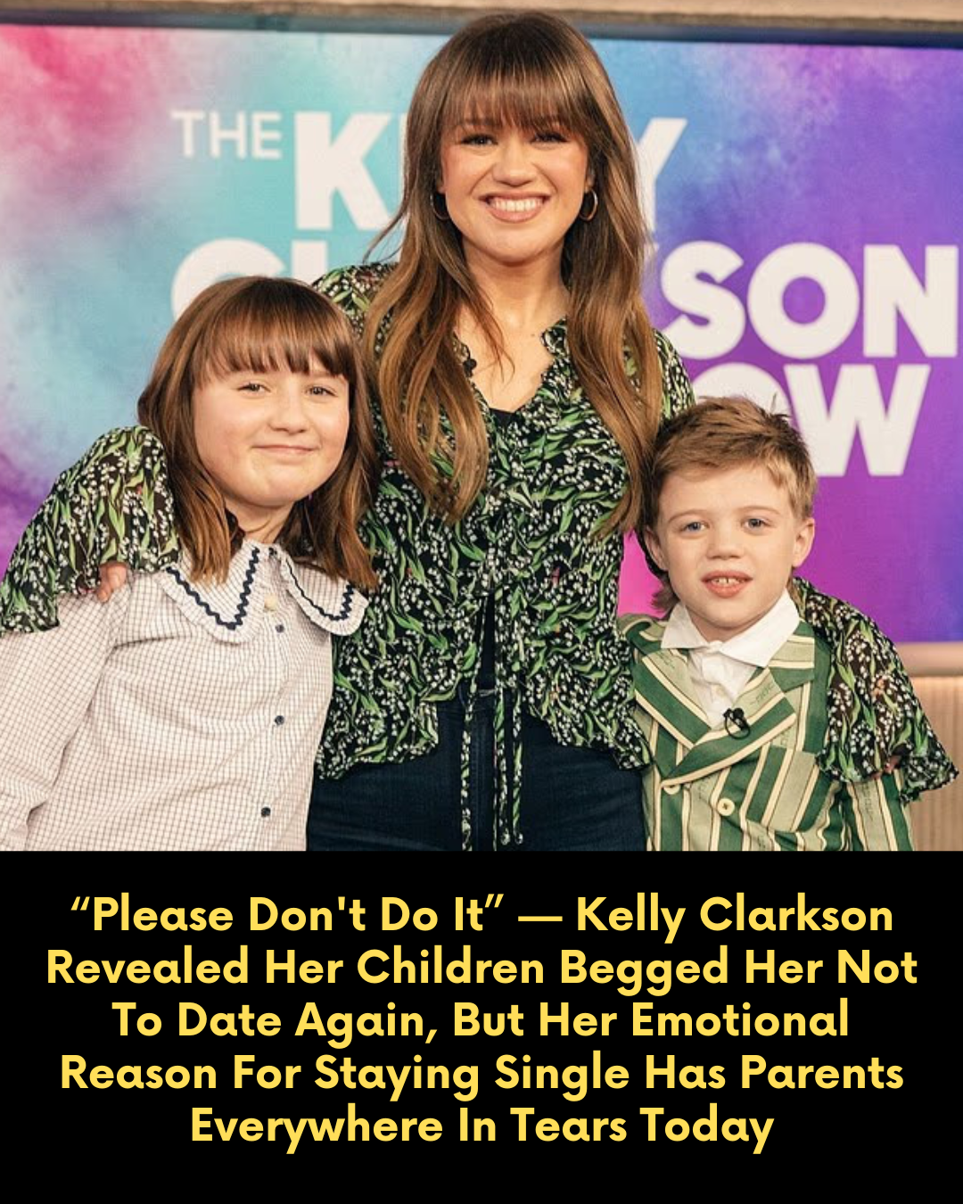 “Please Don’t Do It” — Kelly Clarkson Revealed Her Children Begged Her Not To Date Again, But Her Emotional Reason For Staying Single Has Parents Everywhere In Tears Today