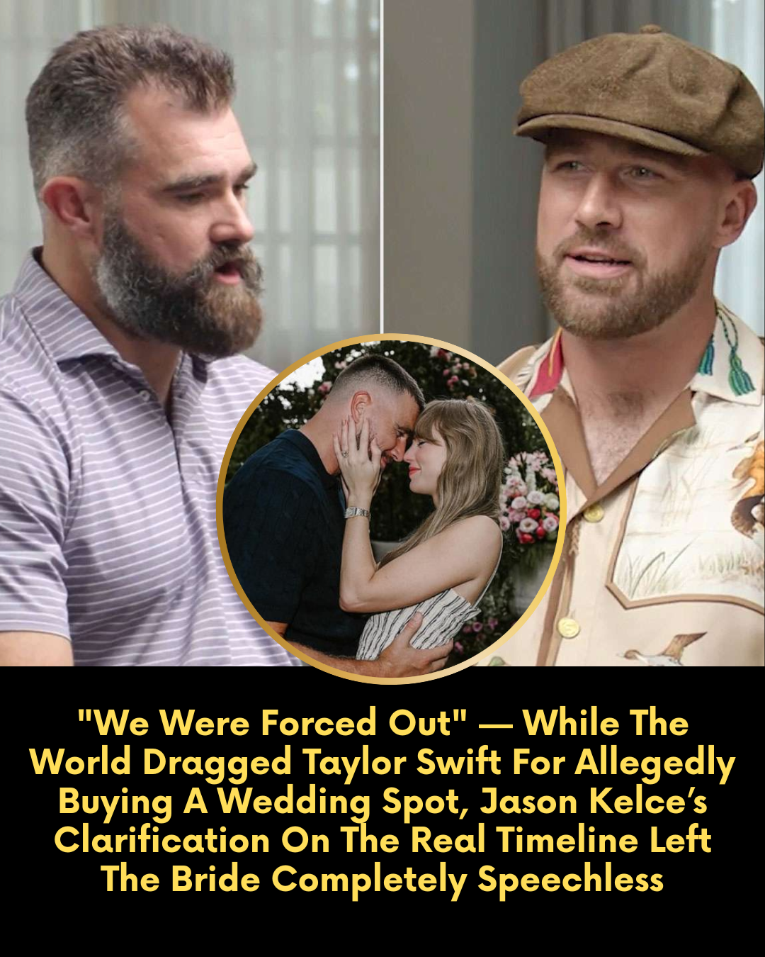 “We Were Forced Out” — While The World Dragged Taylor Swift For Allegedly Buying A Wedding Spot, Jason Kelce’s Clarification On The Real Timeline Left The Bride Completely Speechless