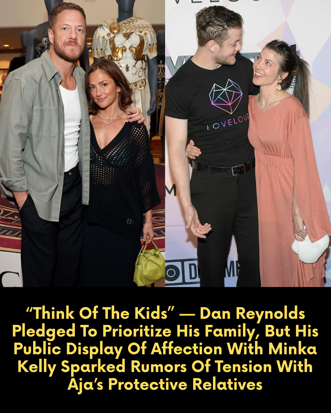 “Think Of The Kids” — Dan Reynolds Pledged To Prioritize His Family, But His Public Display Of Affection With Minka Kelly Sparked Rumors Of Tension With Aja’s Protective Relatives