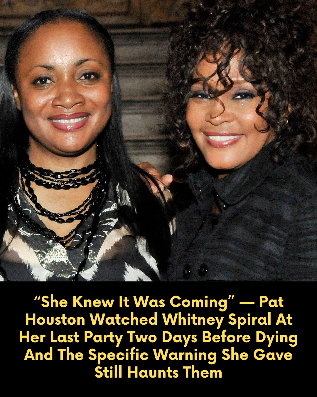 “She Knew It Was Coming” — Pat Houston Watched Whitney Spiral At Her Last Party Two Days Before Dying And The Specific Warning She Gave Still Haunts Them