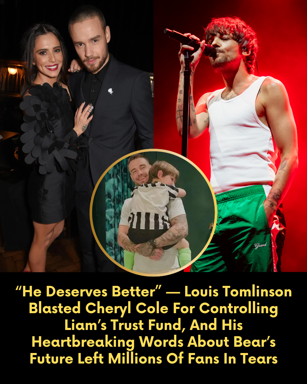 “He Deserves Better” — Louis Tomlinson Blasted Cheryl Cole For Controlling Liam’s Trust Fund, And His Heartbreaking Words About Bear’s Future Left Millions Of Fans In Tears
