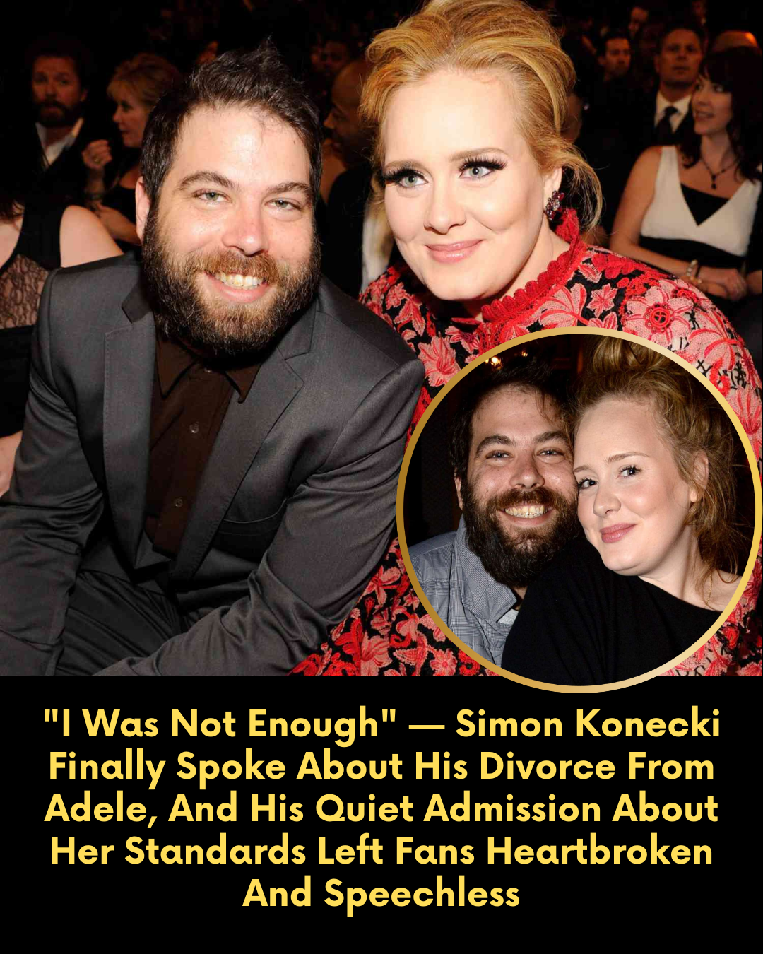 “I Was Not Enough” — Simon Konecki Finally Spoke About His Divorce From Adele, And His Quiet Admission About Her Standards Left Fans Heartbroken And Speechless