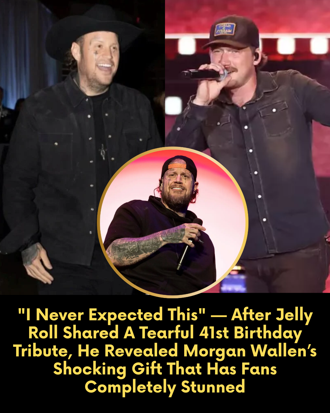 “I Never Expected This” — After Jelly Roll Shared A Tearful 41st Birthday Tribute, He Revealed Morgan Wallen’s Shocking Gift That Has Fans Completely Stunned
