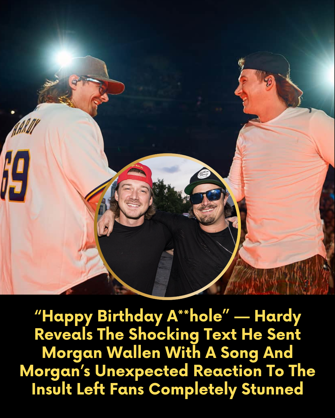 “Happy Birthday A**hole” — Hardy Reveals The Shocking Text He Sent Morgan Wallen With A Song And Morgan’s Unexpected Reaction To The Insult Left Fans Completely Stunned