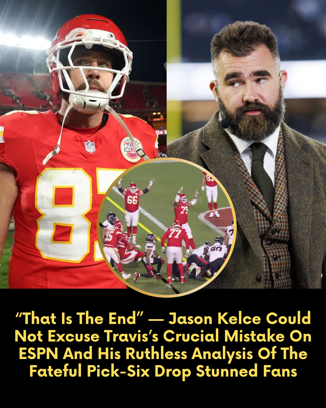 “That Is The End” — Jason Kelce Could Not Excuse Travis’s Crucial Mistake On ESPN And His Ruthless Analysis Of The Fateful Pick-Six Drop Stunned Fans