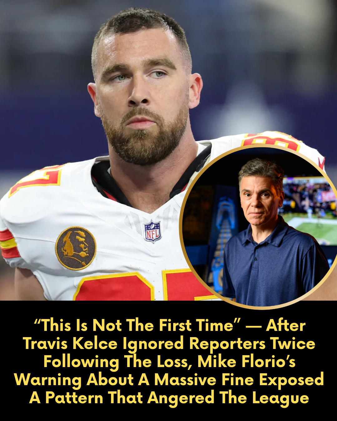 “This Is Not The First Time” — After Travis Kelce Ignored Reporters Twice Following The Loss, Mike Florio’s Warning About A Massive Fine Exposed A Pattern That Angered The League