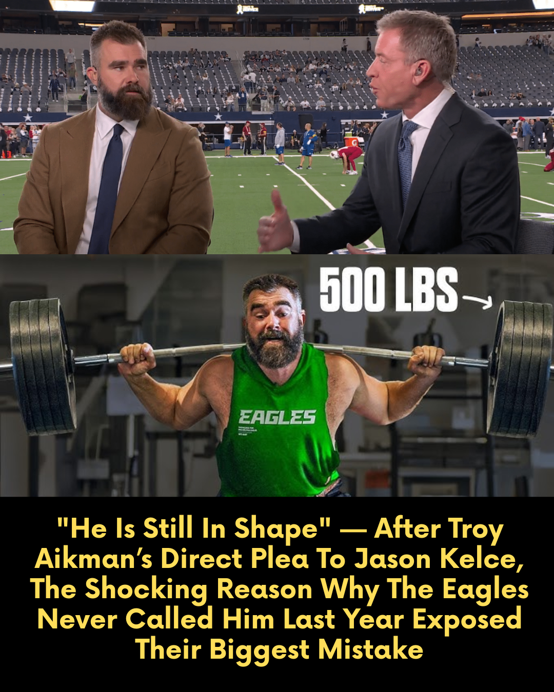 “He Is Still In Shape” — After Troy Aikman’s Direct Plea To Jason Kelce, The Shocking Reason Why The Eagles Never Called Him Last Year Exposed Their Biggest Mistake.