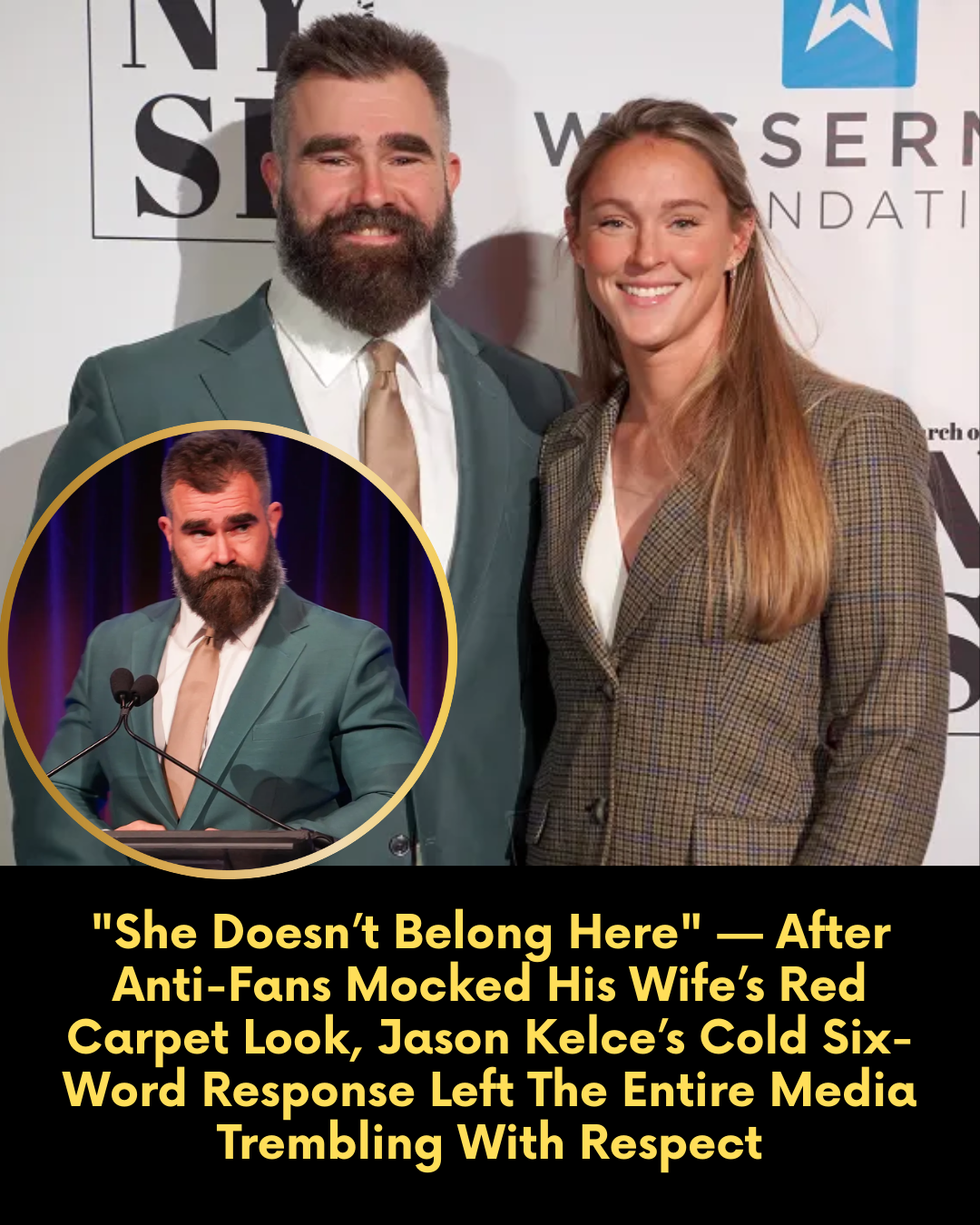 “She Doesn’t Belong Here” — After Anti-Fans Mocked His Wife’s Red Carpet Look, Jason Kelce’s Cold Six-Word Response Left The Entire Media Trembling With Respect