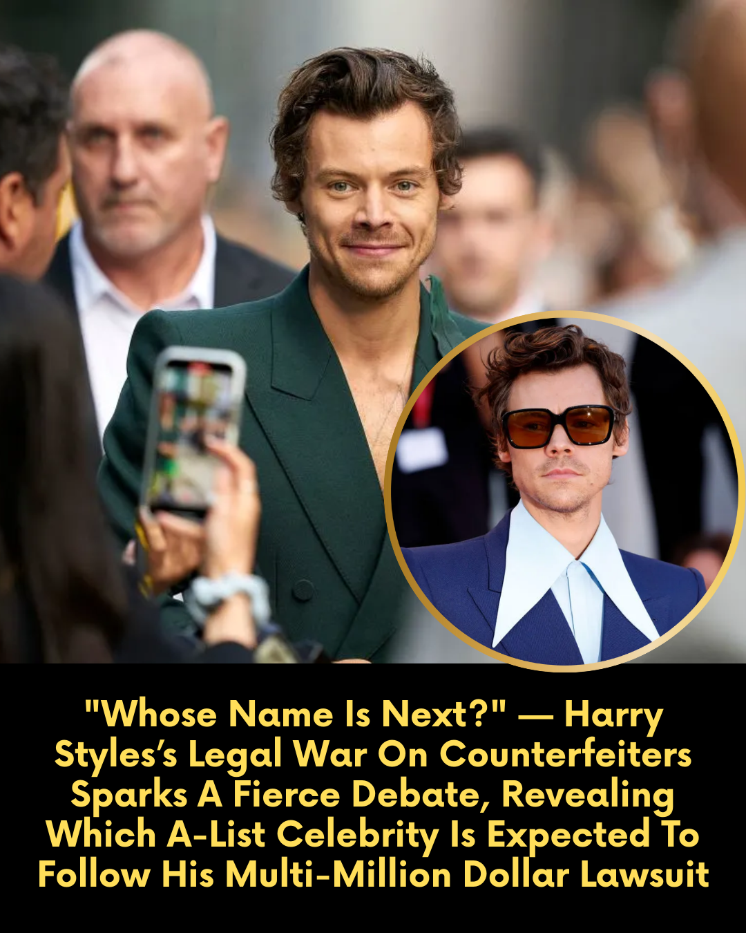 “Whose Name Is Next?” — Harry Styles’s Legal War On Counterfeiters Sparks A Fierce Debate, Revealing Which A-List Celebrity Is Expected To Follow His Multi-Million Dollar Lawsuit