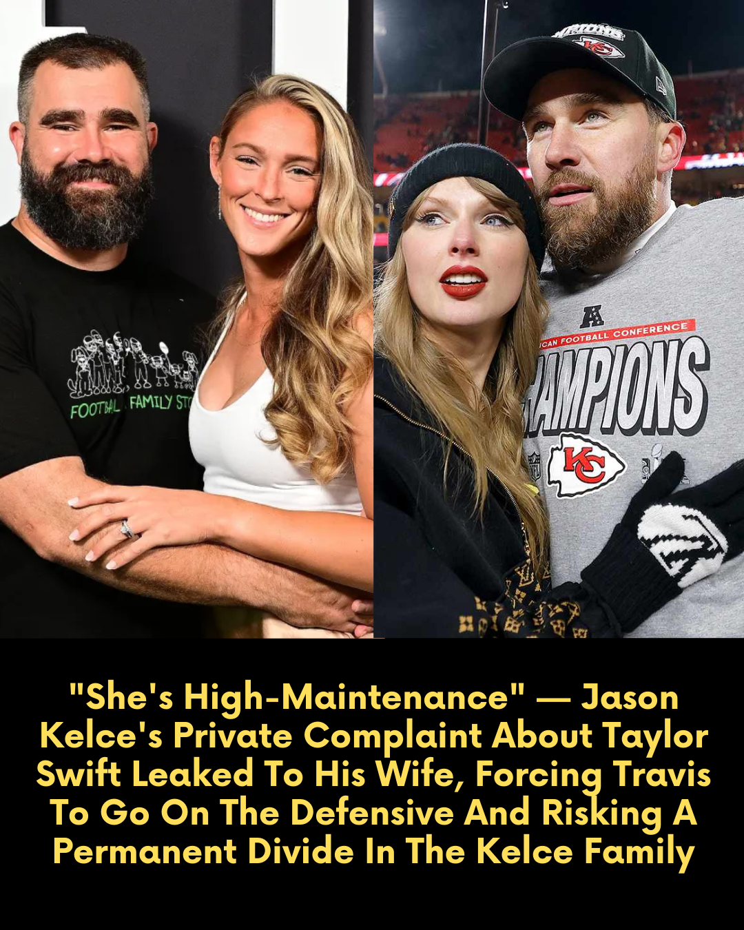 “She’s High-Maintenance” — Jason Kelce’s Private Complaint About Taylor Swift Leaked To His Wife, Forcing Travis To Go On The Defensive And Risking A Permanent Divide In The Kelce Family
