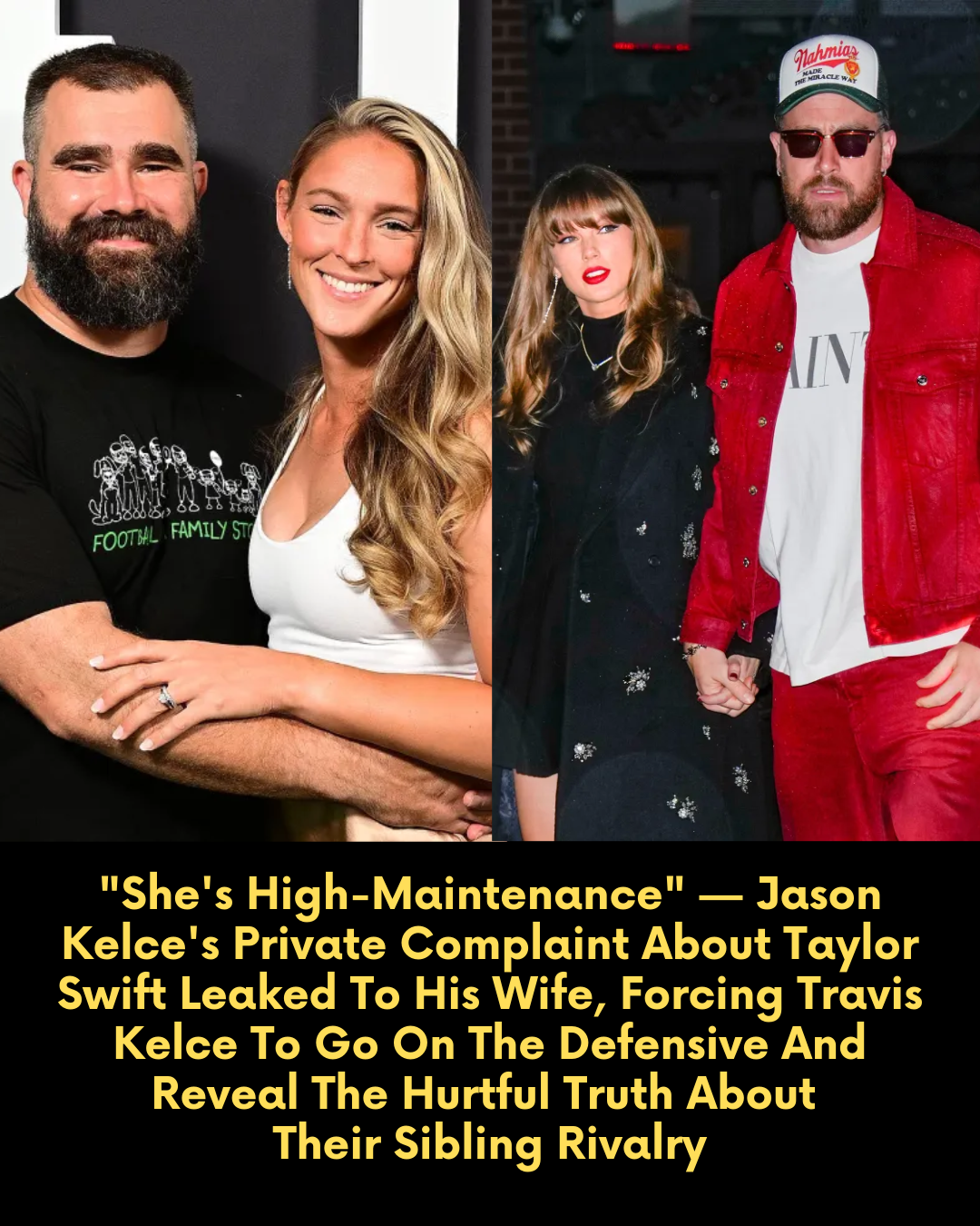 “She’s High-Maintenance” — Jason Kelce’s Private Complaint About Taylor Swift Leaked To His Wife, Forcing Travis Kelce To Go On The Defensive And Reveal The Hurtful Truth About Their Sibling Rivalry
