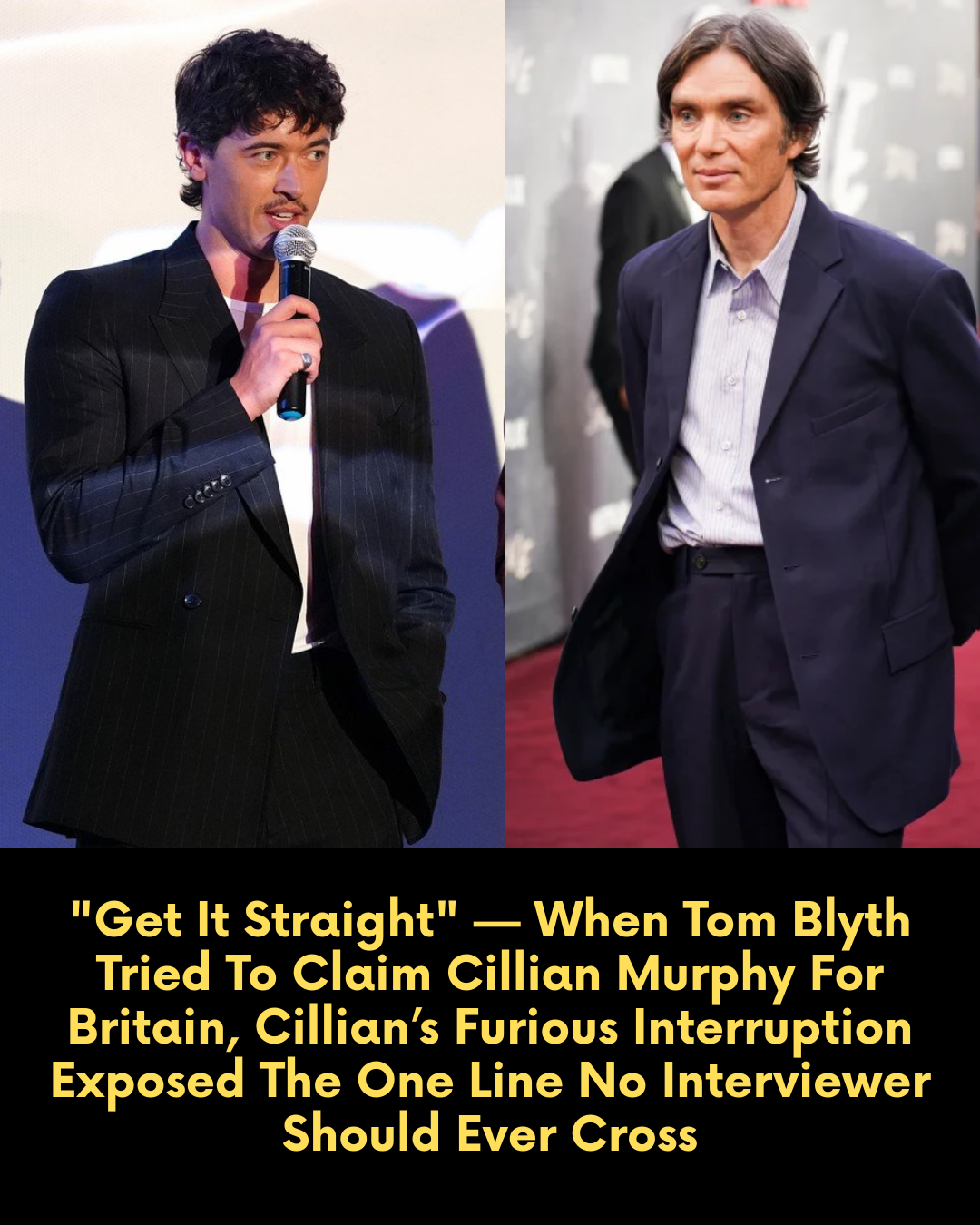 “Get It Straight” — When Tom Blyth Tried To Claim Cillian Murphy For Britain, Cillian’s Furious Interruption Exposed The One Line No Interviewer Should Ever Cross.