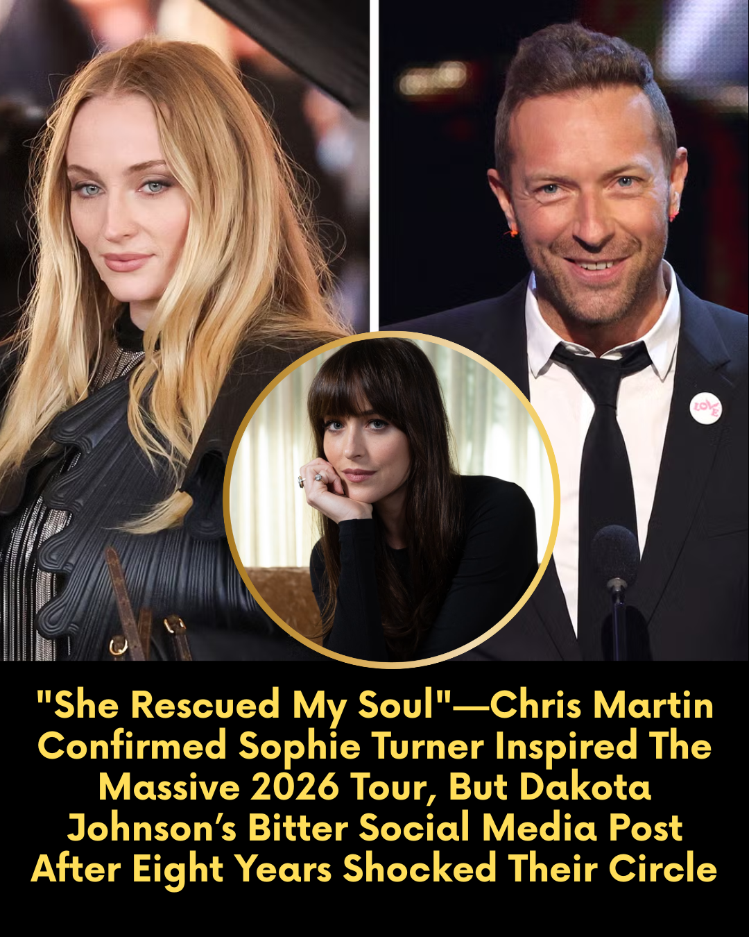 “She Rescued My Soul”—Chris Martin Confirmed Sophie Turner Inspired The Massive 2026 Tour, But Dakota Johnson’s Bitter Social Media Post After Eight Years Shocked Their Circle
