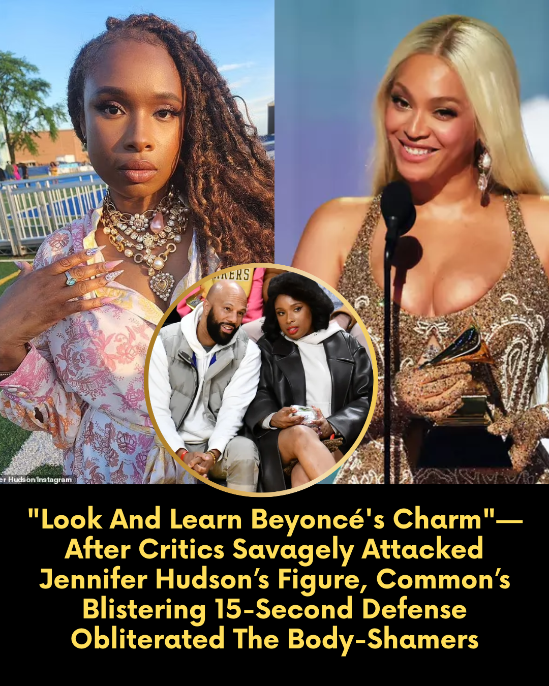 “Look And Learn Beyoncé’s Charm”—After Critics Savagely Attacked Jennifer Hudson’s Figure, Common’s Blistering 15-Second Defense Obliterated The Body-Shamers.
