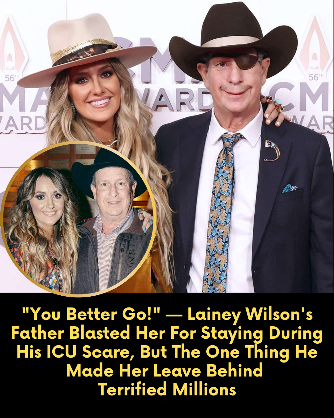 “You Better Go!” — Lainey Wilson’s Father Blasted Her For Staying During His ICU Scare, But The One Thing He Made Her Leave Behind Terrified Millions