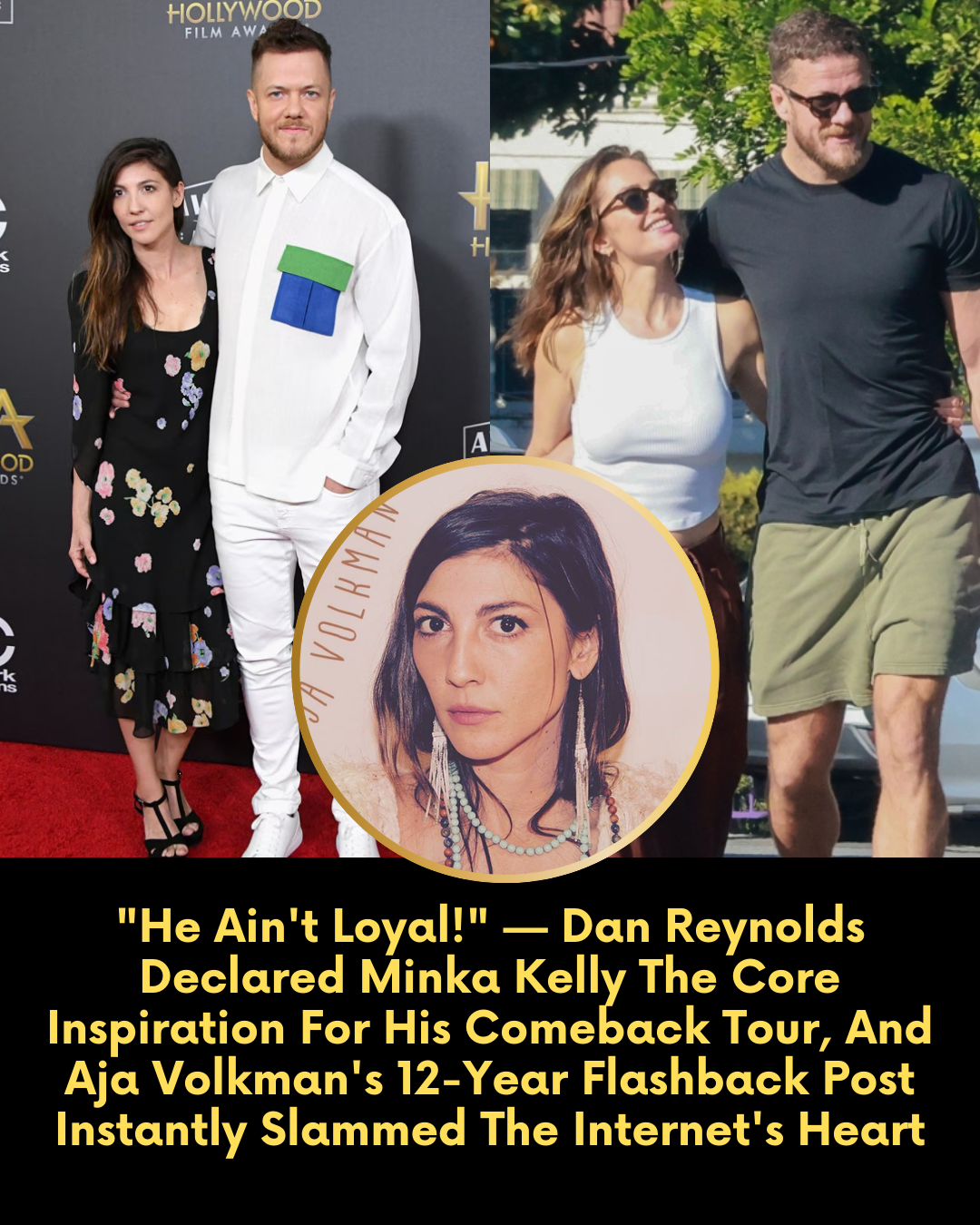 “He Ain’t Loyal!” — Dan Reynolds Declared Minka Kelly The Core Inspiration For His Comeback Tour, And Aja Volkman’s 12-Year Flashback Post Instantly Slammed The Internet’s Heart