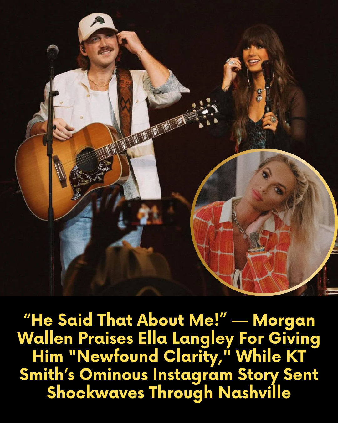 “He Said That About Me!” — Morgan Wallen Praises Ella Langley For Giving Him “Newfound Clarity,” While KT Smith’s Ominous Instagram Story Sent Shockwaves Through Nashville