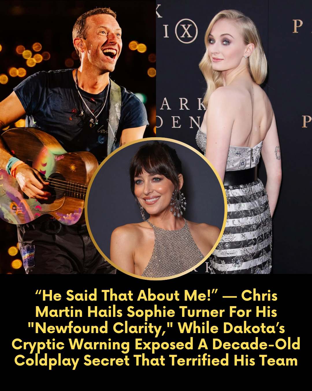 “He Said That About Me!” — Chris Martin Hails Sophie Turner For His “Newfound Clarity,” While Dakota’s Cryptic Warning Exposed A Decade-Old Coldplay Secret That Terrified His Team