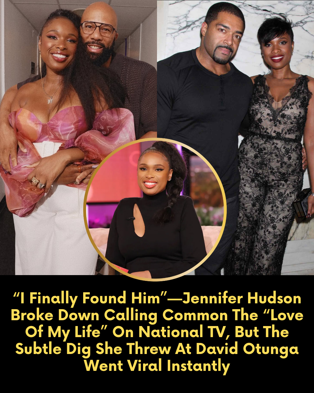 “I Finally Found Him”—Jennifer Hudson Broke Down Calling Common The “Love Of My Life” On National TV, But The Subtle Dig She Threw At David Otunga Went Viral Instantly