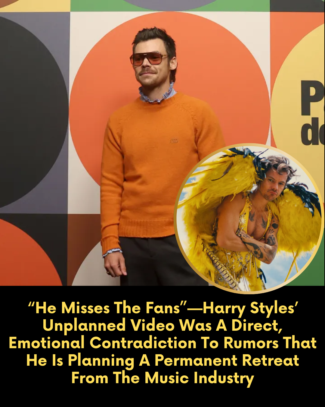 “He Misses The Fans”—Harry Styles’ Unplanned Video Was A Direct, Emotional Contradiction To Rumors That He Is Planning A Permanent Retreat From The Music Industry