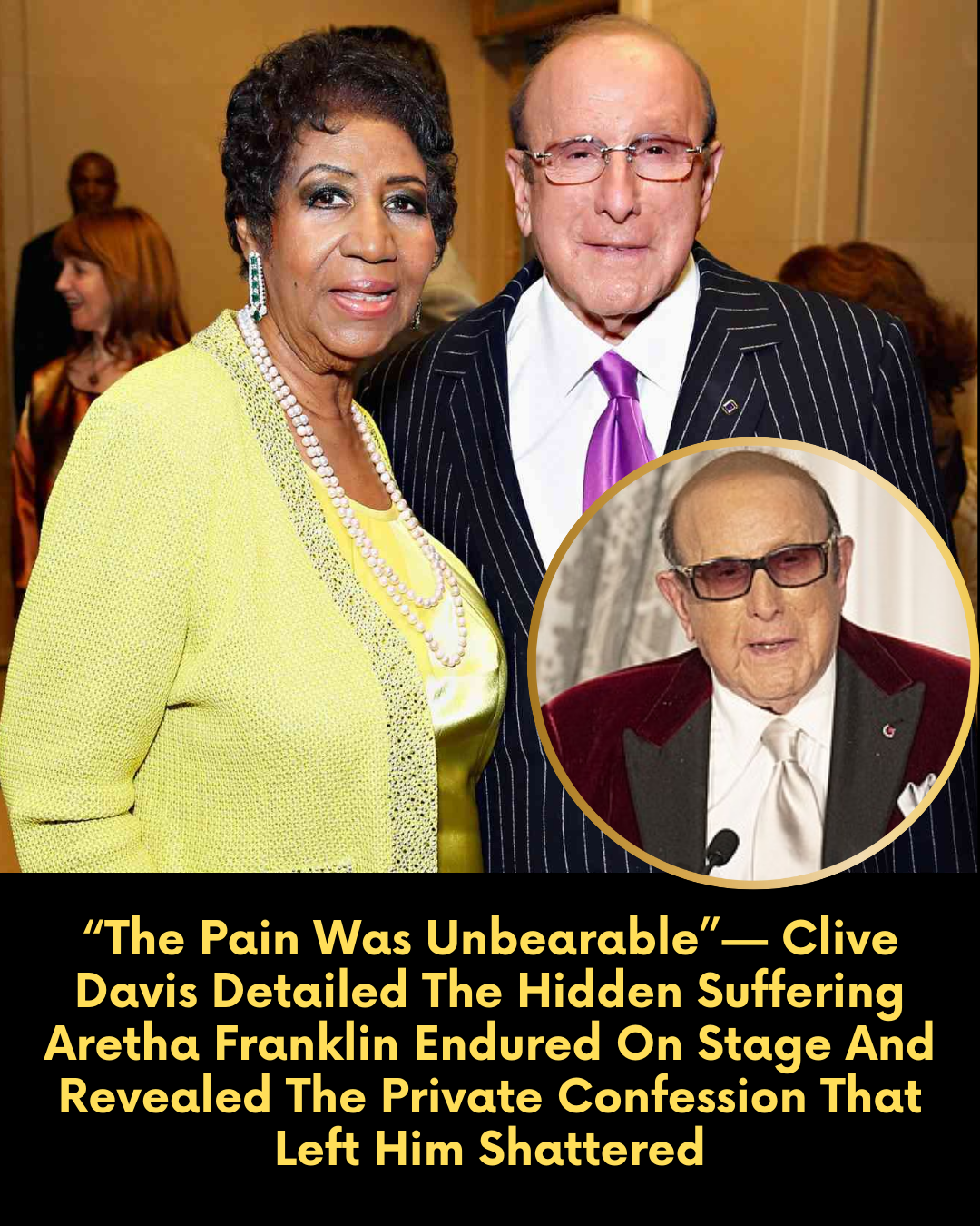 “The Pain Was Unbearable”—Clive Davis Detailed The Hidden Suffering Aretha Franklin Endured On Stage And Revealed The Private Confession That Left Him Shattered