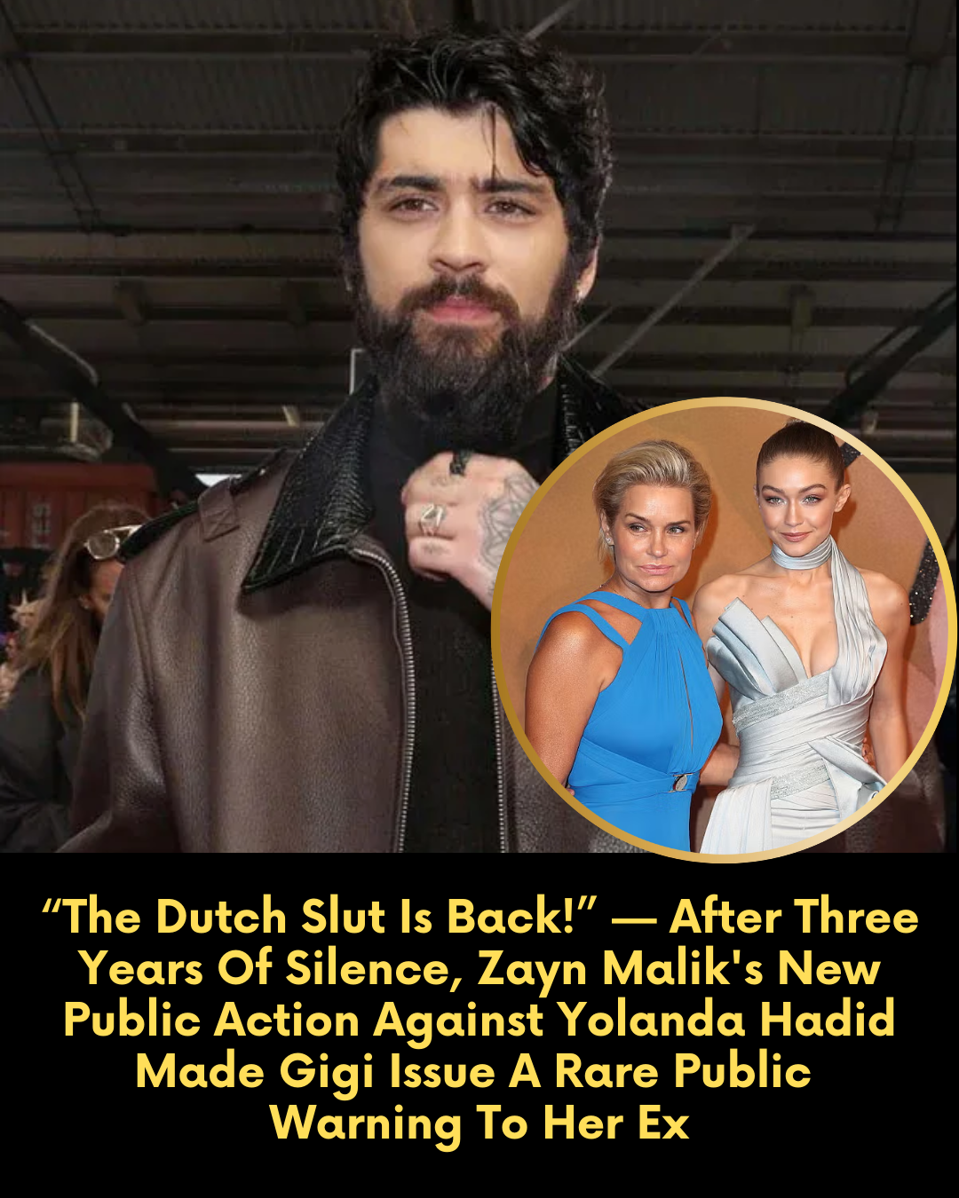“The Dutch Slut Is Back!” — After Three Years Of Silence, Zayn Malik’s New Public Action Against Yolanda Hadid Made Gigi Issue A Rare Public Warning To Her Ex