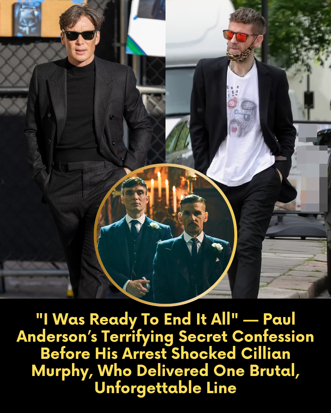 “I Was Ready To End It All” — Paul Anderson’s Terrifying Secret Confession Before His Arrest Shocked Cillian Murphy, Who Delivered One Brutal, Unforgettable Line
