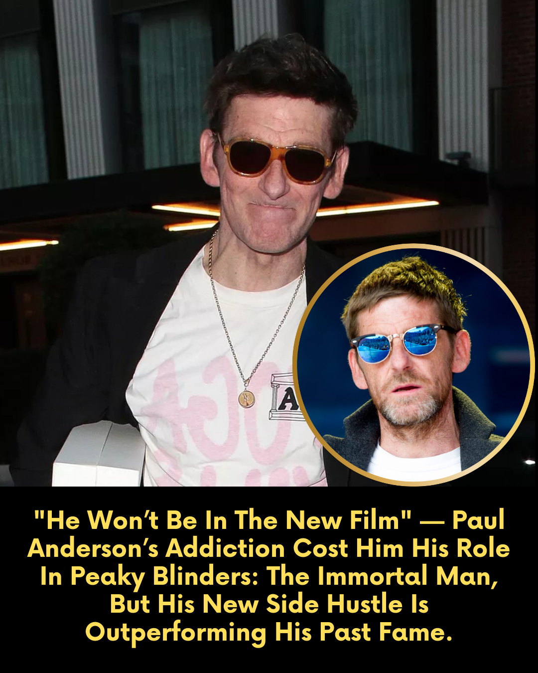 “He Won’t Be In The New Film” — Paul Anderson’s Addiction Cost Him His Role In Peaky Blinders: The Immortal Man, But His New Side Hustle Is Outperforming His Past Fame.