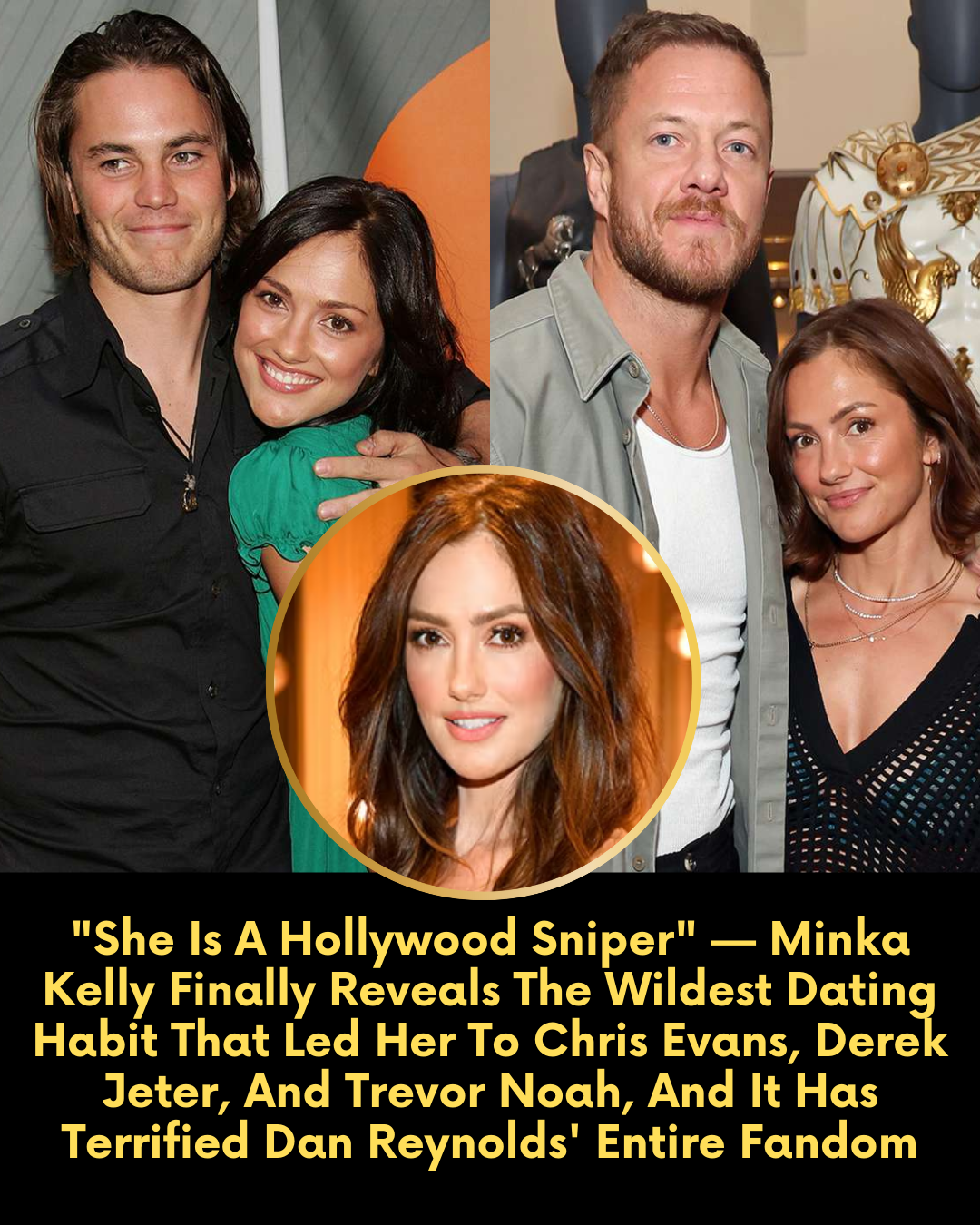 “She Is A Hollywood Sniper” — Minka Kelly Finally Reveals The Wildest Dating Habit That Led Her To Chris Evans, Derek Jeter, And Trevor Noah, And It Has Terrified Dan Reynolds’ Entire Fandom