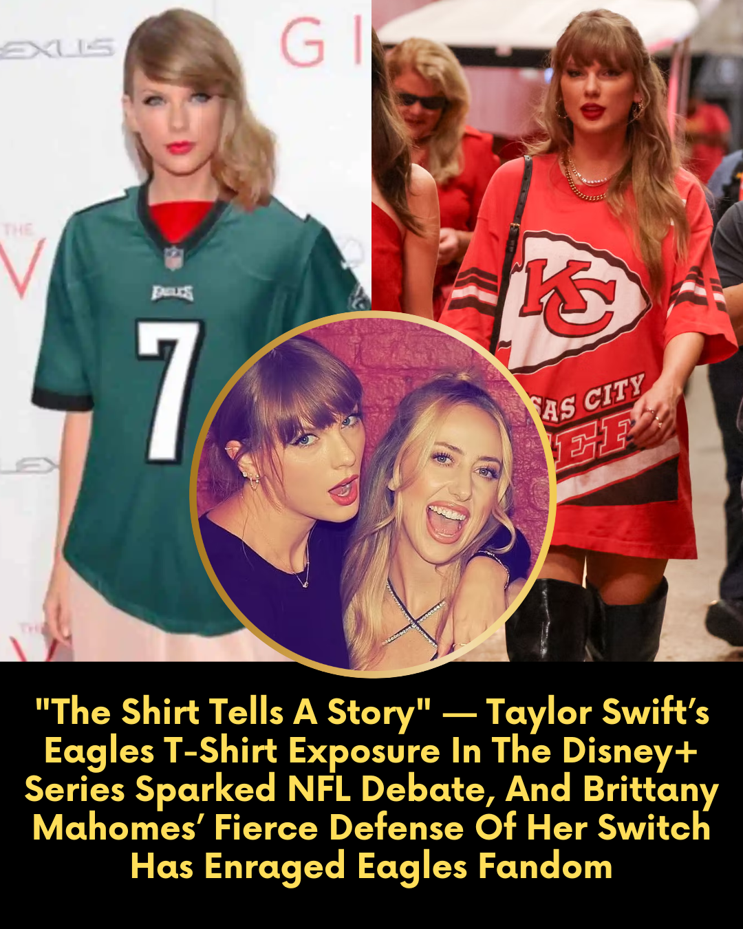 “The Shirt Tells A Story” — Taylor Swift’s Eagles T-Shirt Exposure In The Disney+ Series Sparked NFL Debate, And Brittany Mahomes’ Fierce Defense Of Her Switch Has Enraged Eagles Fandom