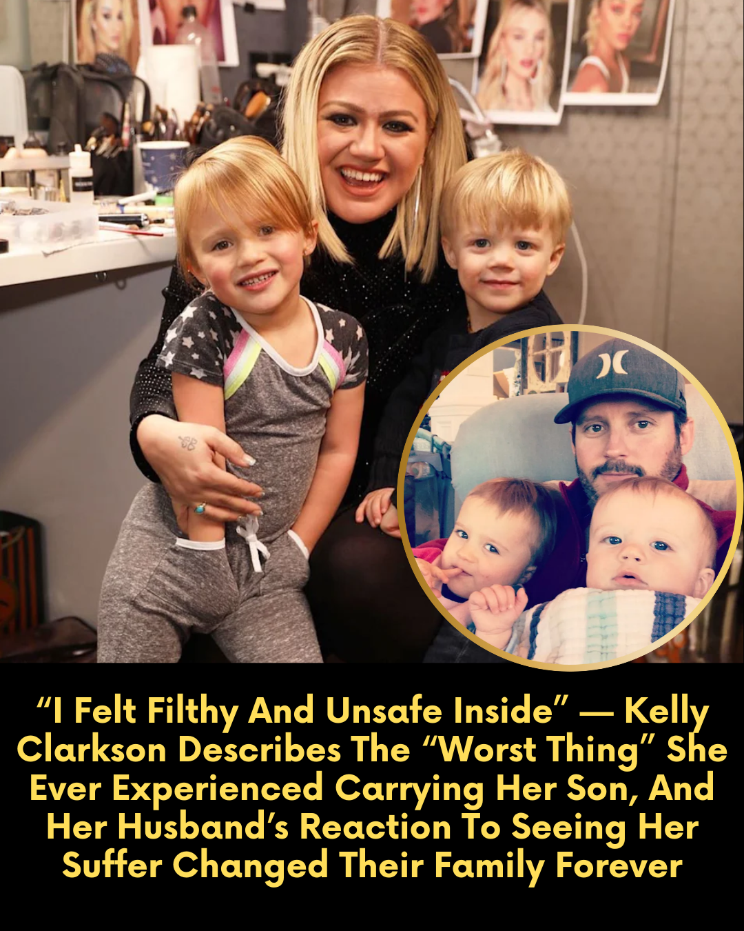 “I Felt Filthy And Unsafe Inside” — Kelly Clarkson Describes The “Worst Thing” She Ever Experienced Carrying Her Son, And Her Husband’s Reaction To Seeing Her Suffer Changed Their Family Forever