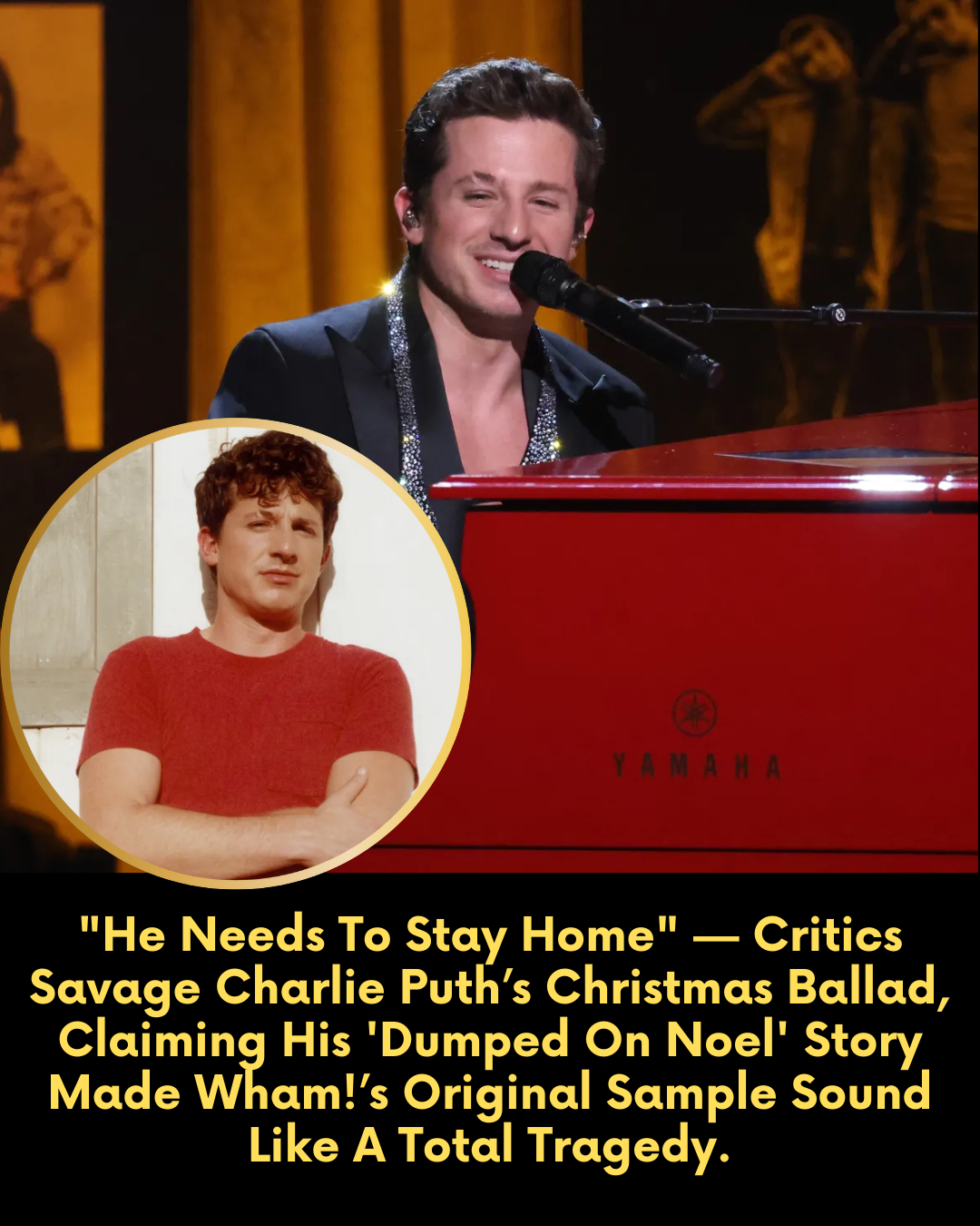 “He Needs To Stay Home” — Critics Savage Charlie Puth’s Christmas Ballad, Claiming His ‘Dumped On Noel’ Story Made Wham!’s Original Sample Sound Like A Total Tragedy.