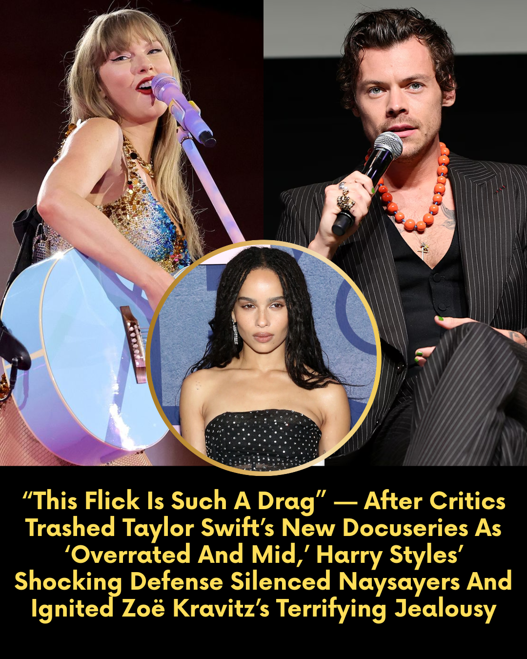“This Flick Is Such A Drag” — After Critics Trashed Taylor Swift’s New Docuseries As ‘Overrated And Mid,’ Harry Styles’ Shocking Defense Silenced Naysayers And Ignited Zoë Kravitz’s Terrifying Jealousy