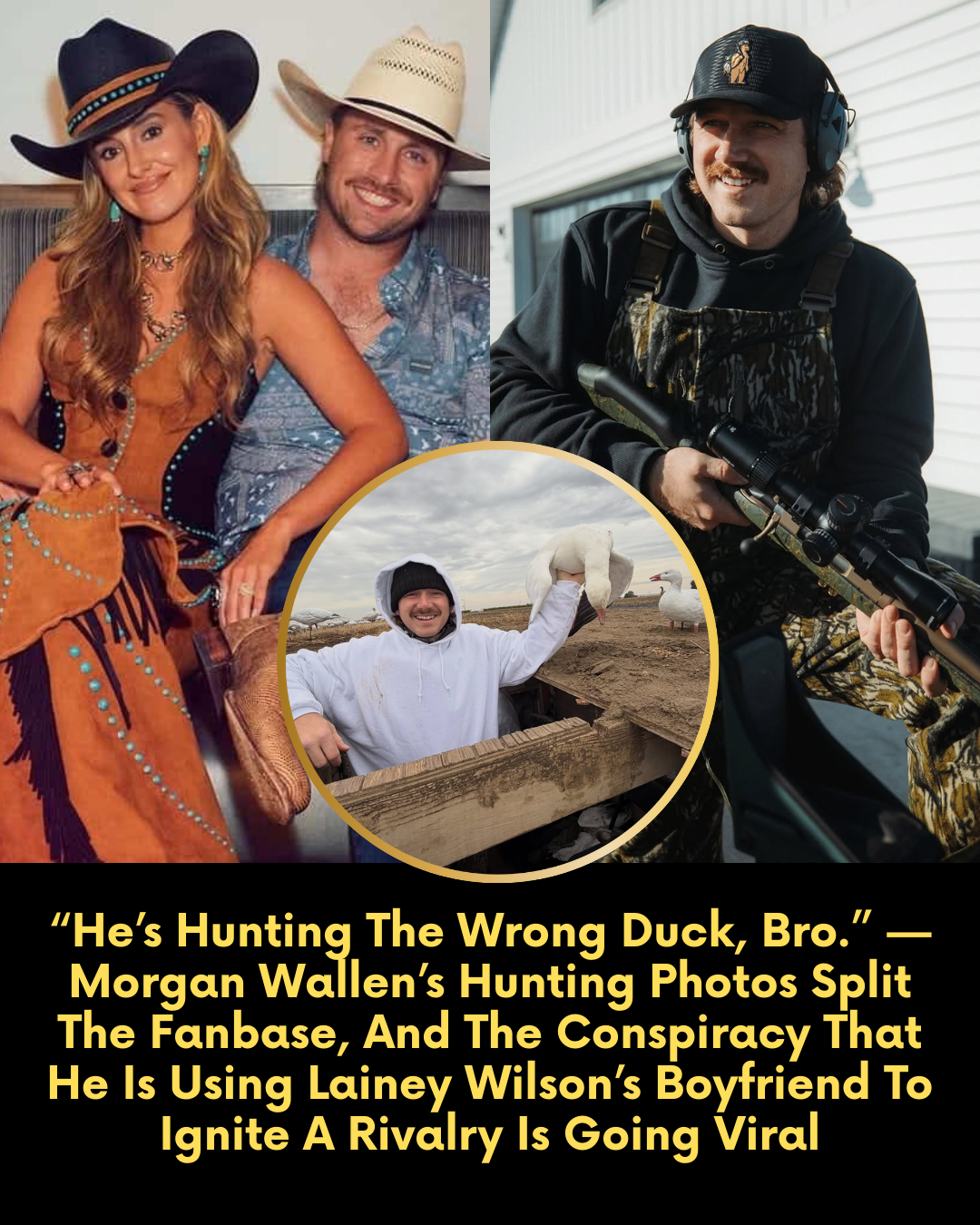 “He’s Hunting The Wrong Duck, Bro.” — Morgan Wallen’s Hunting Photos Split The Fanbase, And The Conspiracy That He Is Using Lainey Wilson’s Boyfriend To Ignite A Rivalry Is Going Viral