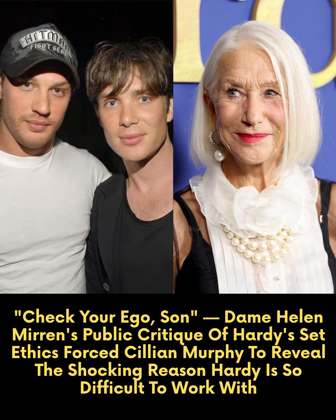 “Check Your Ego, Son” — Dame Helen Mirren’s Public Critique Of Hardy’s Set Ethics Forced Cillian Murphy To Reveal The Shocking Reason Hardy Is So Difficult To Work With